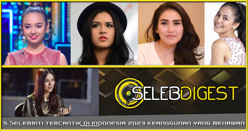 5 Selebriti Tercantik Indonesia 2023: Keanggunan yang Menawan