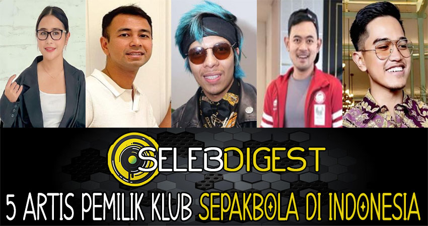 5 Artis Pemilik Klub Sepakbola Di Indonesia