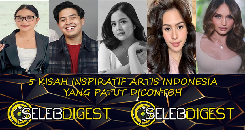 5 Kisah Inspiratif Artis Indonesia Yang Patut Di Contoh