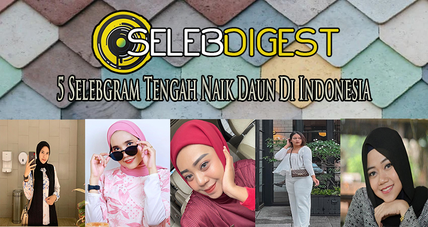 5 Selebgram Lagi Naik Daun Di Indonesia