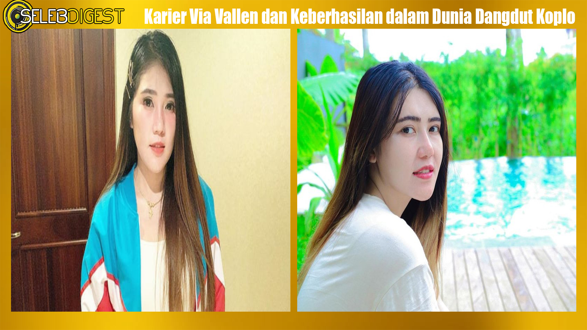 Karier Via Vallen dan Keberhasilan dalam Dunia Dangdut Koplo