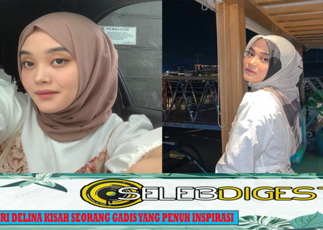 Putri Delina Kisah Seorang Gadis yang Penuh Inspirasi