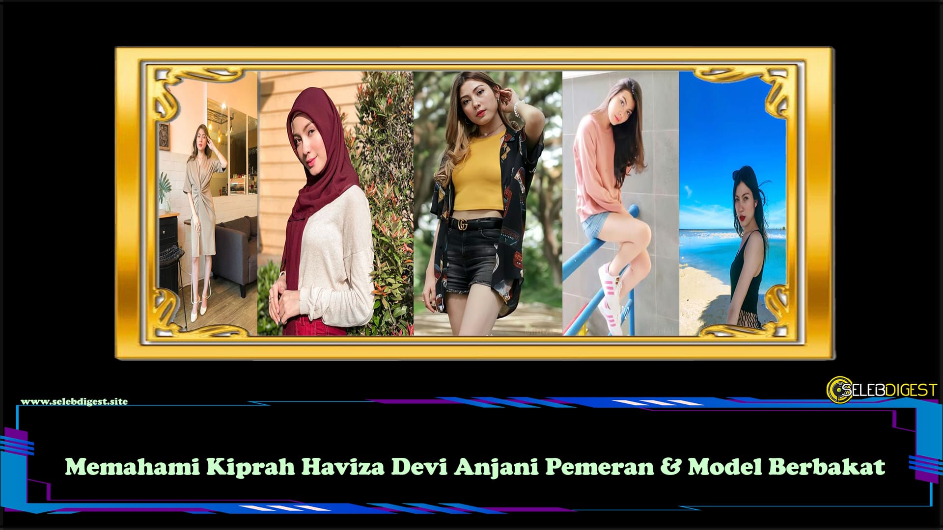 Memahami Kiprah Haviza Devi Anjani Pemeran & Model Berbakat