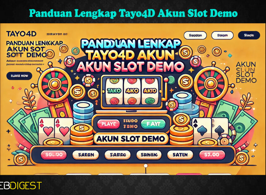 Panduan Lengkap Tayo4D Akun Slot Demo
